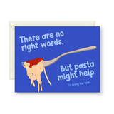 No Right Words But Pasta